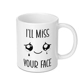 Ill Miss Your Face Mug, Farewell Gift, Sad Face Mug, Going Away Mug, Funny Goodbye Mug, Coworker Leaving Mug, Miss You Gift - Tawshia